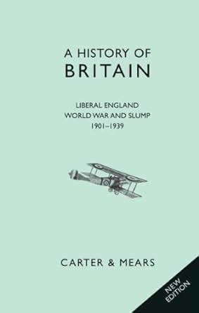 Liberal England World War and Slump 1901-1939 Classic British History